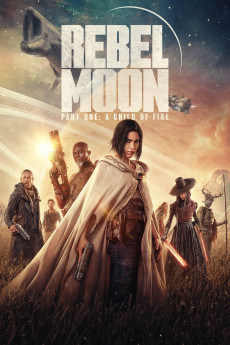 Rebel Moon - Part One: A Child of Fire (2023) download